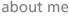 about me